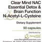 Clear Mind NAC Essential Detox & Brain Function N-Acetyl-L-Cysteine - Dietary Supplement - 90 capsules